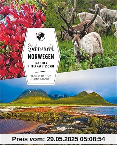 Bildband Norwegen: Sehnsucht Norwegen. Wo Fjorde auf Berge treffen. Ein Reiseführer für Naturliebhaber: Fjorde, Berge und Polarlichter erleben, schöne Reise-Träume von Hurtigruten bis ans Nordkap.