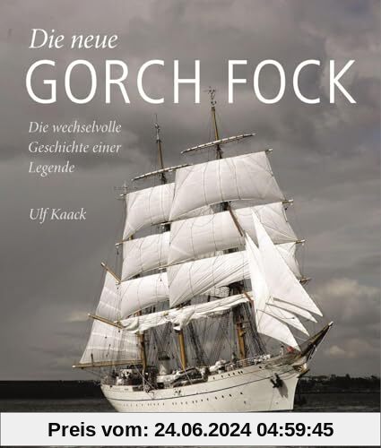 Bildband Schifffahrt – Die »neue« Gorch Fock: Die wechselvolle Geschichte einer Legende. Alles Wissenswerte rund um das berühmte Segelschulschiff der Deutschen Marine.