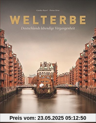 Bildband Welterbe: Deutschlands lebendige Vergangenheit. Alle UNESCO-Welterbestätten Deutschlands, von Architektur und Kultur zur Natur: Kölner Dom, Wieskirche und Wattenmeer