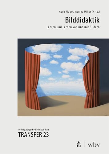 Bilddidaktik: Lehren und Lernen von und mit Bildern (Transfer - Ludwigsburger Hochschulschriften) von Schneider bei wbv