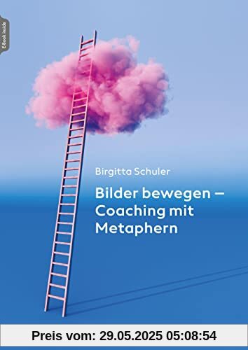 Bilder bewegen - Coaching mit Metaphern