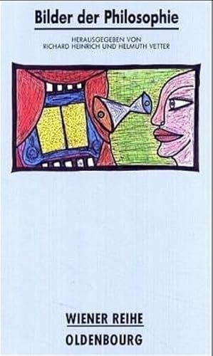 Bilder der Philosophie: Reflexionen über das Bildliche und die Phantasie (Wiener Reihe. Themen der Philosophie) von Oldenbourg Wissenschaftsverlag