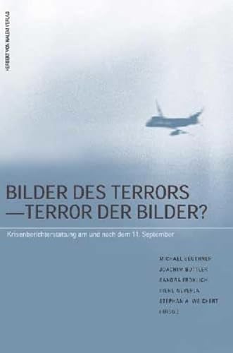 Bilder des Terrors - Terror der Bilder?: Quantität und Qualität der Medienbilder des 11. September von Herbert von Halem Verlag