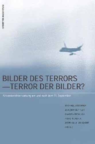 Bilder des Terrors - Terror der Bilder?: Quantität und Qualität der Medienbilder des 11. September Bilder des Terrors - Terror der Bilder?: Quantität und Qualität der Medienbilder des 11. September