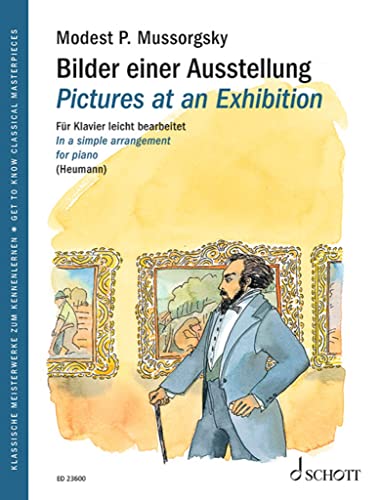 Bilder einer Ausstellung: Für Klavier leicht bearbeitet. Klavier. (Get to Know Classical Masterpieces)