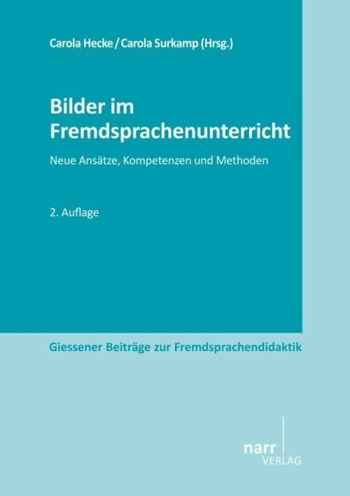 Bilder im Fremdsprachenunterricht: Neue Ansätze, Kompetenzen und Methoden (Giessener Beiträge ... Bilder im Fremdsprachenunterricht: Neue Ansätze, Kompetenzen und Methoden (Giessener Beiträge ...