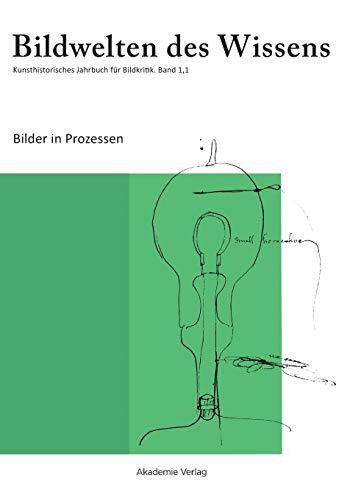 Bilder in Prozessen (Bildwelten des Wissens) von de Gruyter