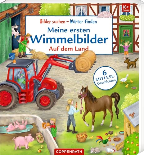 Meine ersten Wimmelbilder: Auf dem Land: Sprechenlernen mit Mitlese-Geschichten, ab 18 Monate Meine ersten Wimmelbilder: Auf dem Land: Sprechenlernen mit Mitlese-Geschichten, ab 18 Monate