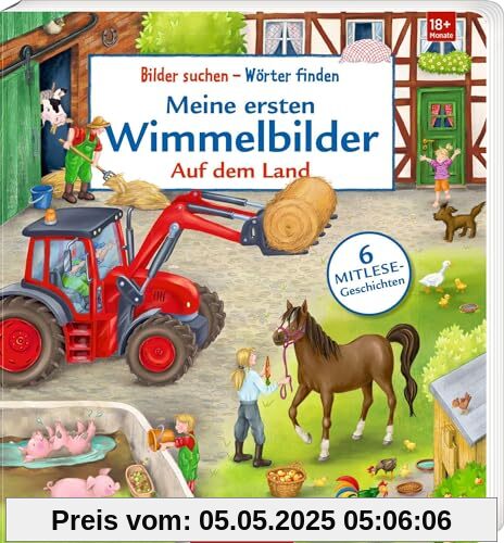Bilder suchen - Wörter finden: Meine ersten Wimmelbilder: Auf dem Land: Sprechenlernen mit Mitlese-Geschichten, ab 18 Monate