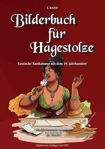 Bilderbuch für Hagestolze 1. Band: Erotische Karikaturen aus dem 19. Jahrhundert (Reprint vom Sittenroman zur Sündenliteratur) von Oldtimertools Verlag