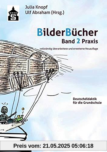 Bilderbücher: Band 2. Praxis (Deutschdidaktik für die Primarstufe)
