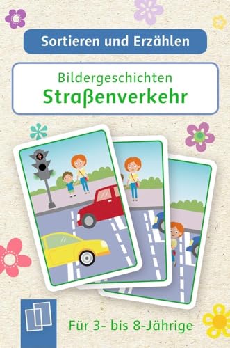 Bildergeschichten - Straßenverkehr: Für 3- bis 8-Jährige (Sortieren und Erzählen) von Verlag An Der Ruhr