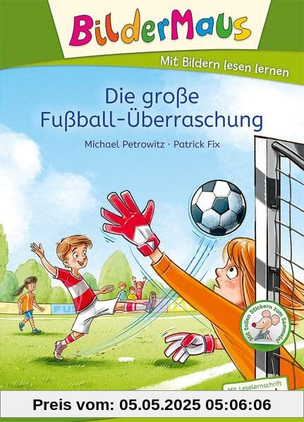 Bildermaus - Die große Fußball-Überraschung: Mit Bildern lesen lernen - Ideal für die Vorschule und Leseanfänger ab 5 Jahren - Mit Leselernschrift ABeZeh