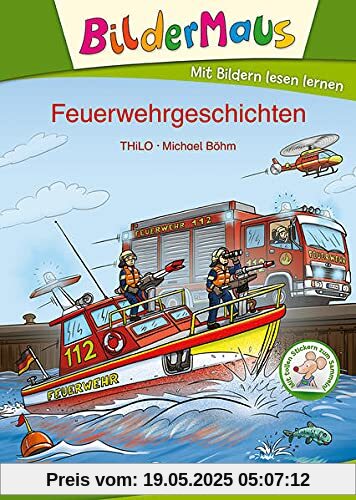 Bildermaus - Feuerwehrgeschichten: Mit Bildern lesen lernen - Ideal für die Vorschule und Leseanfänger ab 5 Jahre