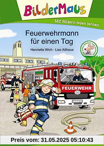 Bildermaus - Feuerwehrmann für einen Tag: Mit Bildern lesen lernen Bildermaus - Feuerwehrmann für einen Tag: Mit Bildern lesen lernen