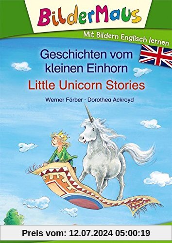 Bildermaus - Mit Bildern Englisch lernen - Geschichten vom kleinen Einhorn - Little Unicorn Stories