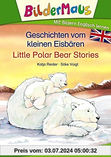 Bildermaus - Mit Bildern Englisch lernen - Geschichten vom kleinen Eisbären - Little Polar Bear Stories