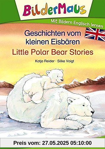 Bildermaus - Mit Bildern Englisch lernen - Geschichten vom kleinen Eisbären - Little Polar Bear Stories