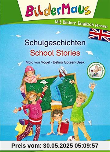 Bildermaus - Mit Bildern Englisch lernen - Schulgeschichten - School Stories: Bildermaus - Learn German with pictures