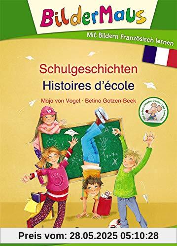Bildermaus - Mit Bildern Französisch lernen - Schulgeschichten - Histoires d'école: Bildermaus - Apprendre l'allemand avec des images - Schulgeschichten