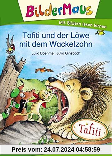Bildermaus - Tafiti und der Löwe mit dem Wackelzahn: Mit Bildern lesen lernen - Ideal für die Vorschule und Leseanfänger ab 5 Jahre