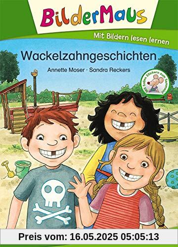 Bildermaus - Wackelzahngeschichten: Mit Bildern lesen lernen - Ideal für die Vorschule und Leseanfänger ab 5 Jahre