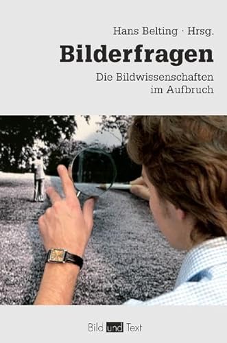 Bildfragen: Die Bildwissenschaften im Aufbruch (Bild und Text) von Fink (Wilhelm)
