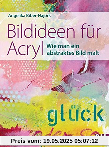 Bildideen für Acryl: Wie man ein abstraktes Bild malt