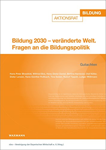 Bildung 2030 - veränderte Welt: Fragen an die Bildungspolitik: Fragen an die Bildungspolitik. Gutachten von Waxmann Verlag GmbH