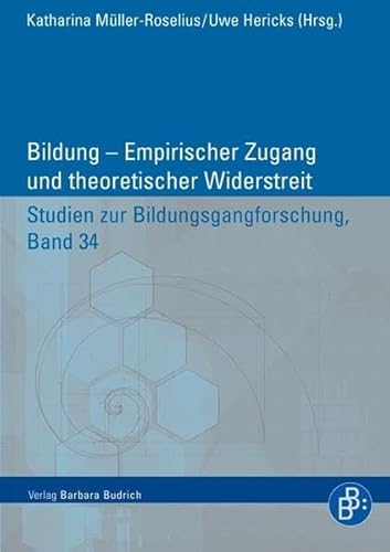 Bildung - Empirischer Zugang und theoretischer Widerstreit (Studien zur Bildungsgangforschung) von BUDRICH