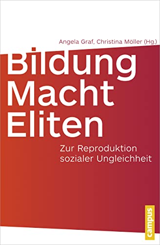 Bildung – Macht – Eliten: Zur Reproduktion sozialer Ungleichheit von Campus Verlag