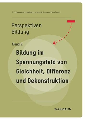 Bildung im Spannungsfeld von Gleichheit, Differenz und Dekonstruktion (PerspektivenBildung) von Waxmann