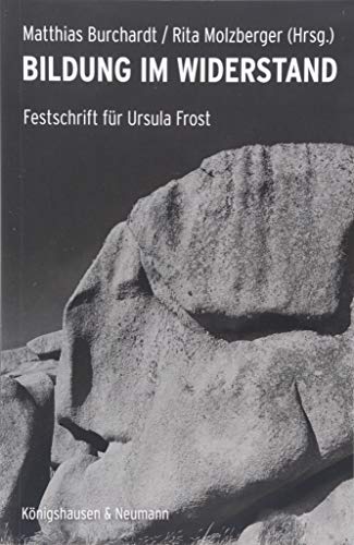 Bildung im Widerstand: Festschrift für Ursula Frost von Knigshausen & Neumann