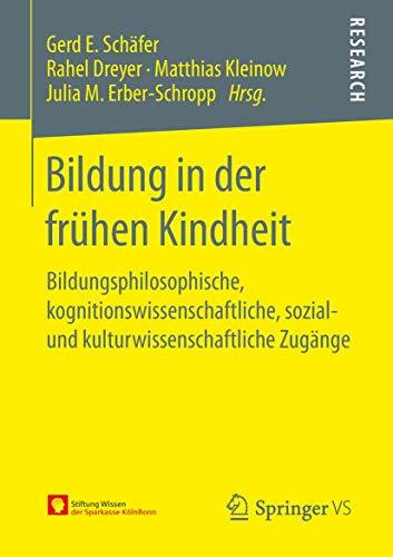 Bildung in der frühen Kindheit: Bildungsphilosophische, kognitionswissenschaftliche, sozial- u...