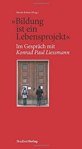 "Bildung ist ein Lebensprojekt". Im Gespräch mit Konrad Paul Liessmann