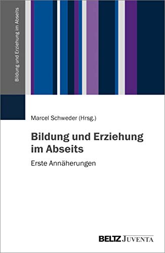 Bildung und Erziehung im Abseits: Erste Annäherungen von Beltz