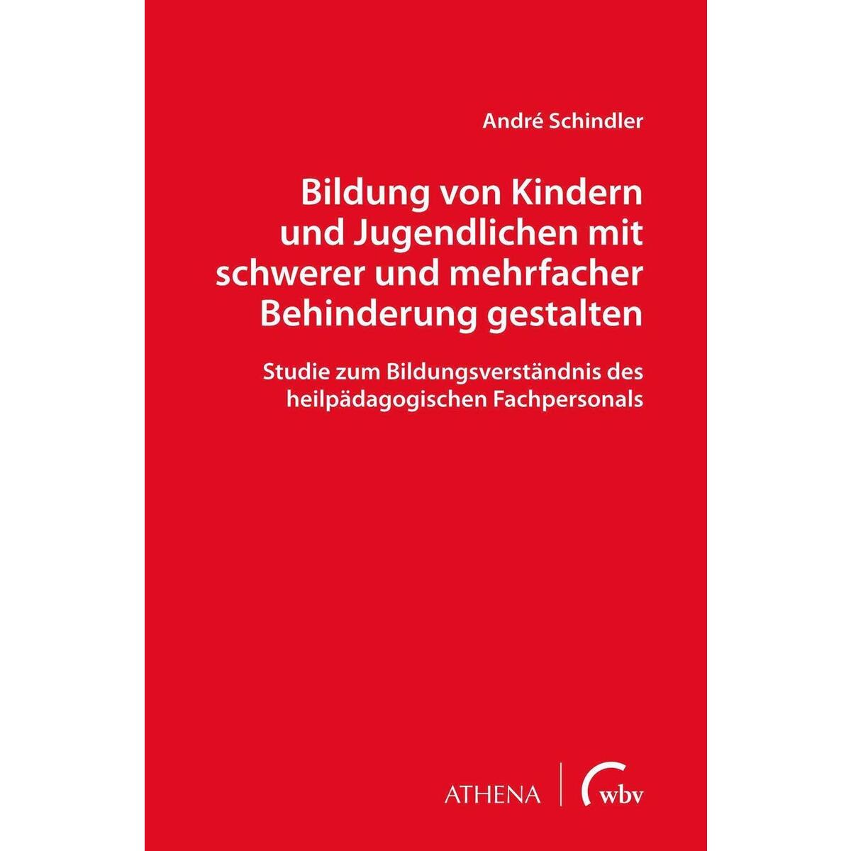 Bildung von Kindern und Jugendlichen mit schwerer und mehrfacher Behinderung ges... Bildung von Kindern und Jugendlichen mit schwerer und mehrfacher Behinderung ges... von wbv Media GmbH
