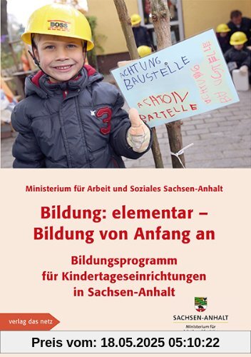 Bildung: elementar - Bildung von Anfang an: Bildungsprogramm für Kindertageseinrichtungen in Sachsen-Anhalt Fortschreibung 2013