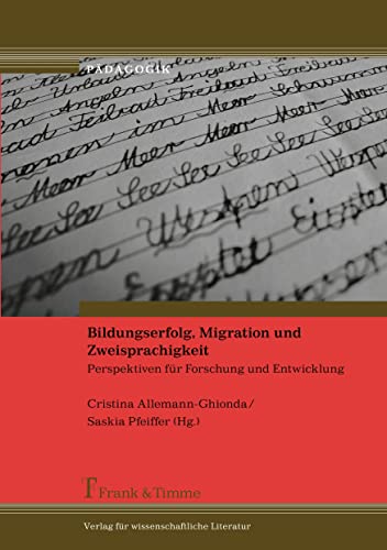 Bildungserfolg, Migration und Zweisprachigkeit: Perspektiven für Forschung und Entwicklung (Pädagogik)
