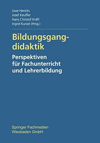 Bildungsgangdidaktik: Perspektiven f�r Fachunterricht und Lehrerbildung (German Edition)