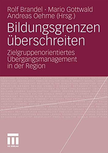 Bildungsgrenzen überschreiten: Zielgruppenorientiertes Übergangsmanagement in der Region von VS Verlag für Sozialwissenschaften