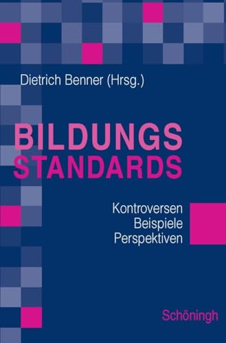Bildungsstandards: Instrumente zur Qualitätssicherung im Bildungswesen. Kontroversen - Beispiele - Perspektiven: Instrumente zur Qualitätssicherung im ... und Grenzen - Beispiele und Perspektiven Bildungsstandards: Instrumente zur Qualitätssicherung im Bildungswesen. Kontroversen - Beispiele - Perspektiven: Instrumente zur Qualitätssicherung im ... und Grenzen - Beispiele und Perspektiven