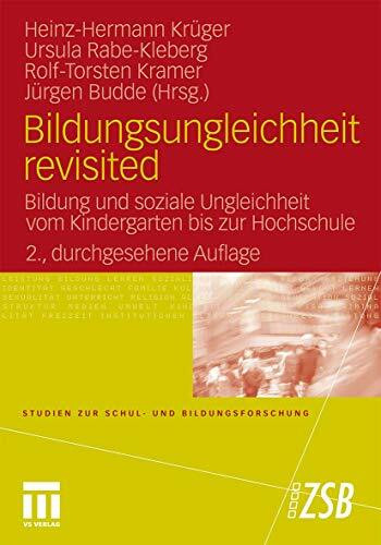 Bildungsungleichheit Revisited: Bildung und Soziale Ungleichheit vom Kindergarten bis zur Hoch...