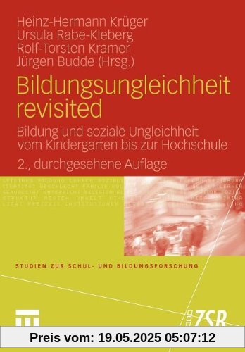 Bildungsungleichheit revisited: Bildung und soziale Ungleichheit vom Kindergarten bis zur Hochschule (Studien zur Schul- und Bildungsforschung)