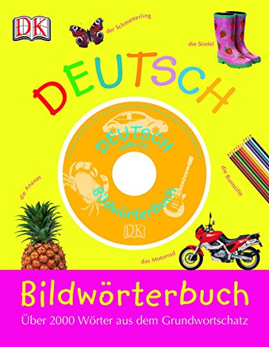 Bildwörterbuch Deutsch: Über 2000 Wörter aus dem Grundwortschatz