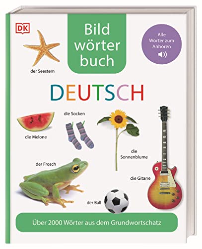 Bildwörterbuch Deutsch: Über 2000 Wörter aus dem Grundwortschatz. Alle Wörter zum Anhören für Vor- und Grundschulkinder von DK