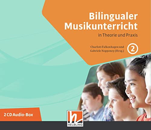 Bilingualer Musikunterricht. 2 Audio-CDs: Hörbeispiele zu Band 2