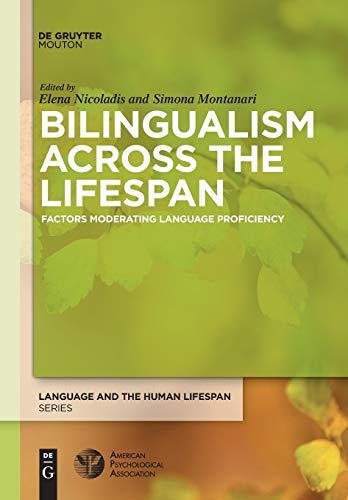 Bilingualism Across the Lifespan: Factors Moderating Language Proficiency (Language and the Human Lifespan (LHLS))