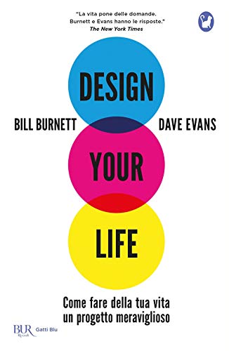 Design your life. Come fare della tua vita un progetto meraviglioso (BUR Gatti blu) von Rizzoli