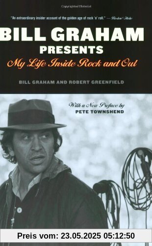 Bill Graham Presents: My Life Inside Rock And Out Bill Graham Presents: My Life Inside Rock And Out